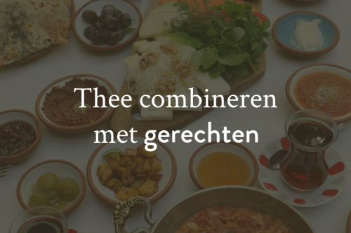 Teapairing: zo combineer je thee met gerechten op de juiste manier.